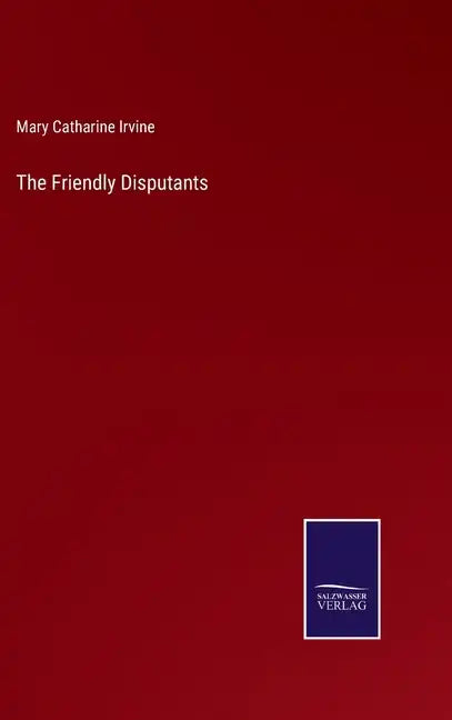 The Friendly Disputants - Hardcover