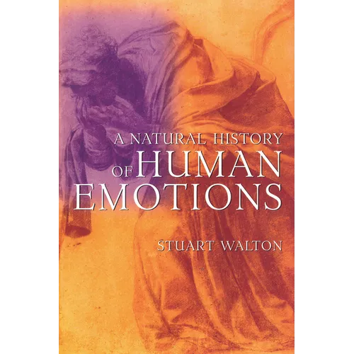A Natural History of Human Emotions - Paperback