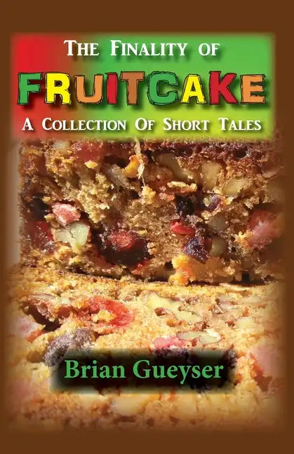 The Finality of Fruitcake - Paperback