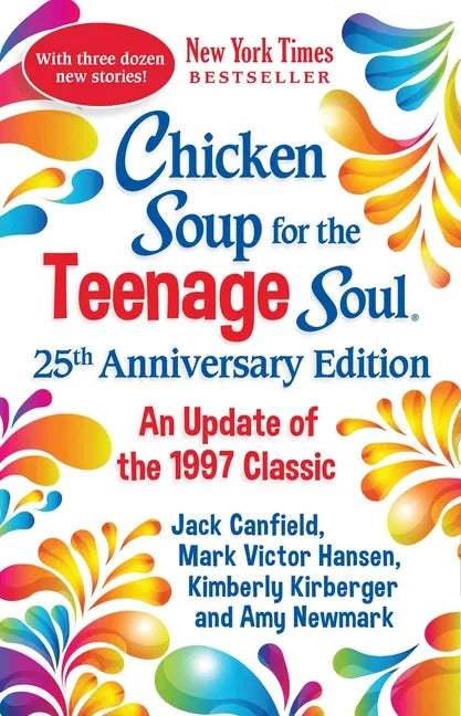 Chicken Soup for the Teenage Soul 25th Anniversary Edition: An Update of the 1997 Classic - Paperback