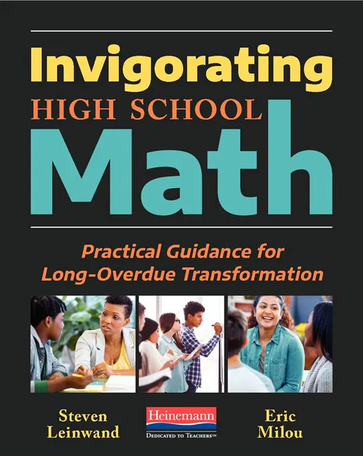 Invigorating High School Math: Practical Guidance for Long-Overdue Transformation - Paperback