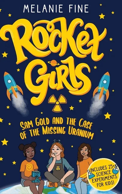 Rocket Girls: Sam Gold and the Case of the Missing Uranium - Hardcover