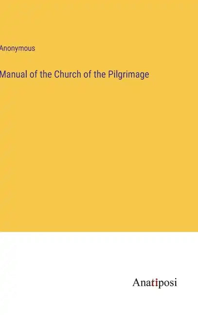 Manual of the Church of the Pilgrimage - Hardcover