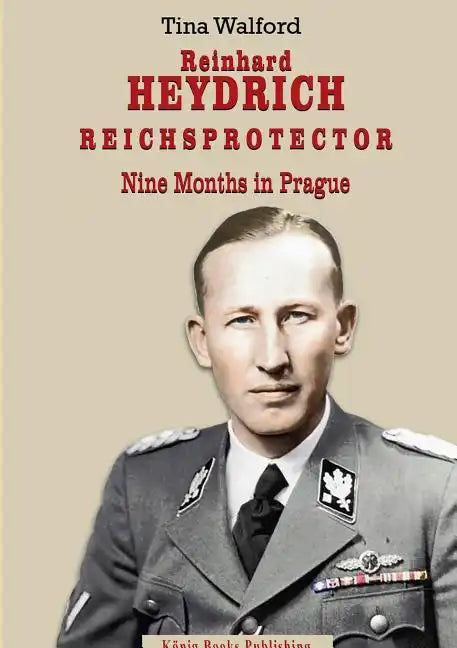 Reinhard Heydrich Nine Months Riechsprotector - Paperback
