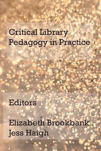 Critical Library Pedagogy in Practice - Paperback
