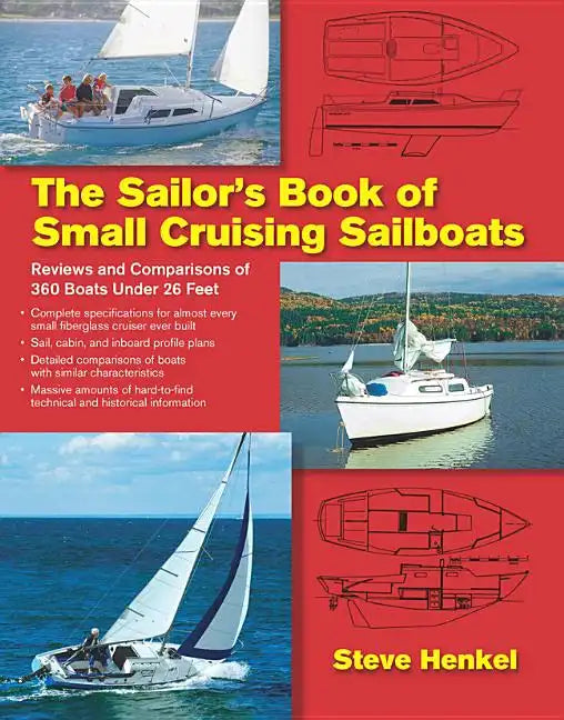 The Sailor's Book of Small Cruising Sailboats: Reviews and Comparisons of 360 Boats Under 26 Feet - Paperback
