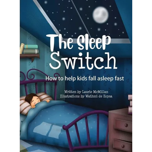 The Sleep Switch: How to help kids fall asleep fast - Hardcover
