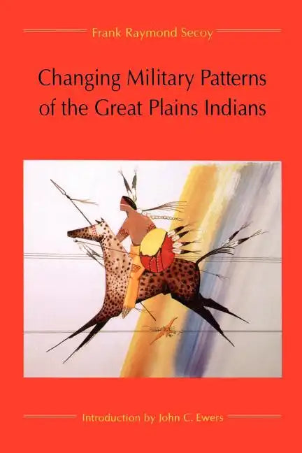 Changing Military Patterns of the Great Plains Indians - Paperback