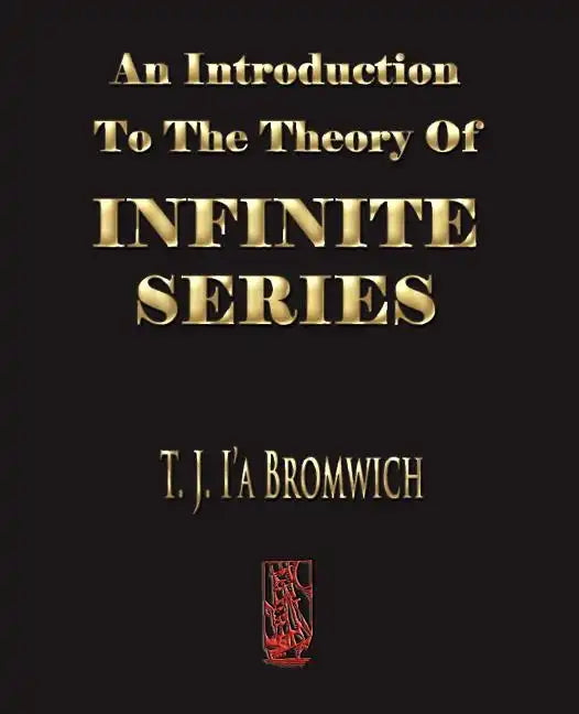 An Introduction To The Theory Of Infinite Series - Paperback