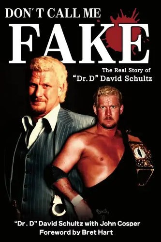Don't Call Me Fake: The Real Story of Dr. D David Schultz - Paperback