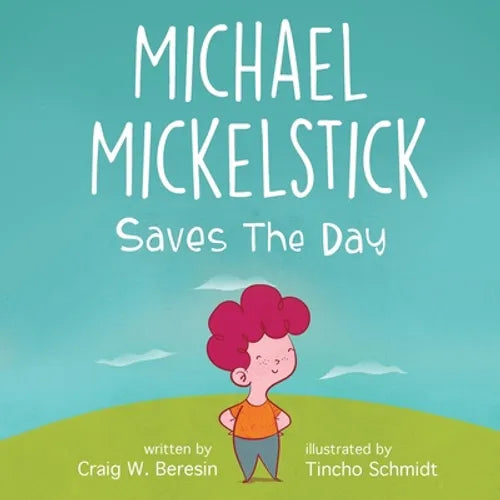 Michael Mickelstick Saves The Day - Paperback