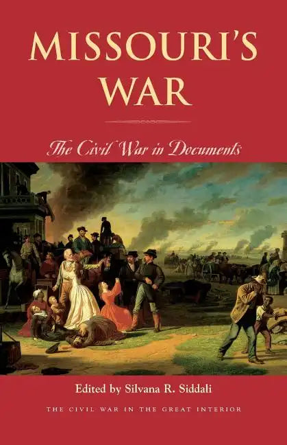 Missouri's War: The Civil War in Documents - Paperback
