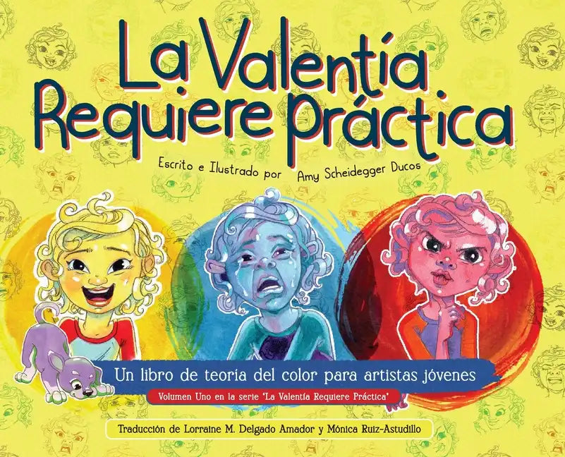 El Valentia Requiere Práctica: Un libro de teoría del color para artistas jóvenes: un libro de teoría del color para artistas jóvenes: Un libro de te - Hardcover