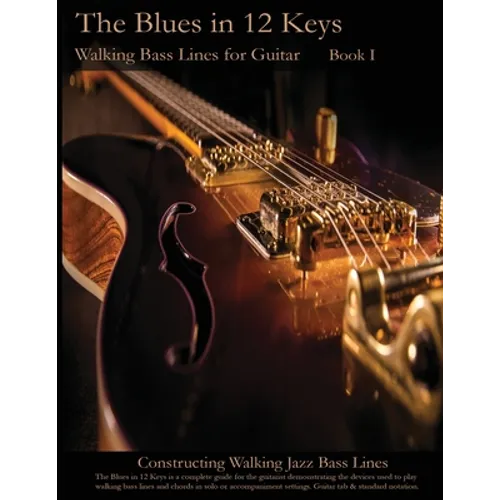 Walking Bass Lines for Guitar: The Blues in 12 keys - Paperback