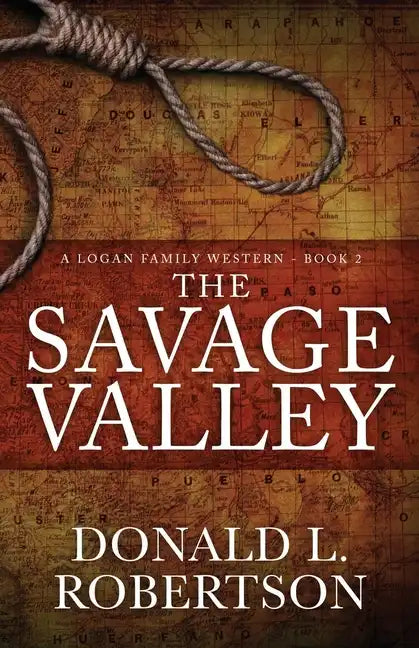 The Savage Valley: A Logan Family Western - Book 2 - Paperback