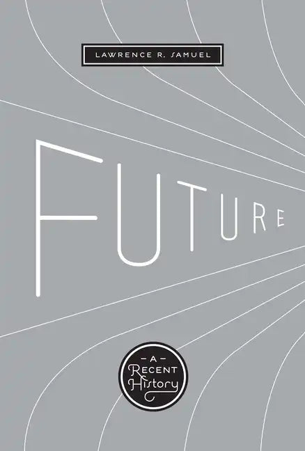 Future: A Recent History - Paperback