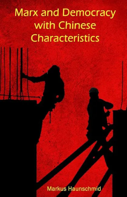 Marx and Democracy with Chinese Characteristics - Paperback