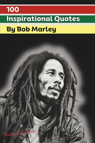 100 Inspirational Quotes by Bob Marley - Paperback