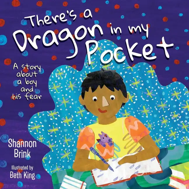 There's a Dragon in my Pocket: A Story About a Boy and his Fear - Paperback