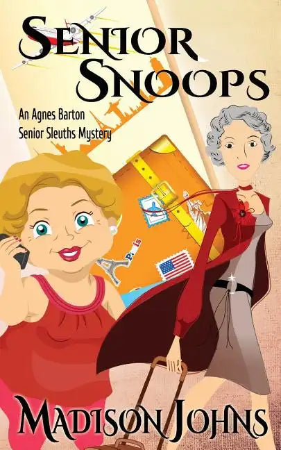 Senior Snoops: An Agnes Barton Senior Sleuths Mystery - Paperback