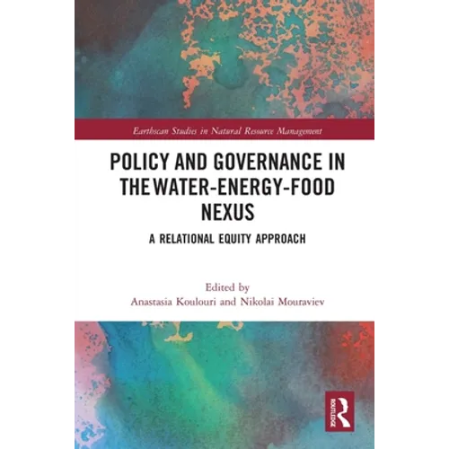 Policy and Governance in the Water-Energy-Food Nexus: A Relational Equity Approach - Paperback