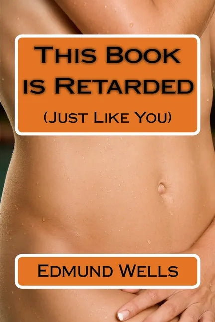 This Book is Retarded (Just Like You) - Paperback