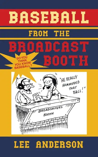 Baseball from the Broadcast Booth: So You Think You Know Baseball? - Hardcover