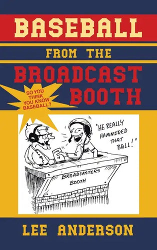 Baseball from the Broadcast Booth: So You Think You Know Baseball? - Hardcover