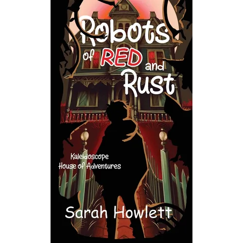 Robots of Red and Rust - Hardcover