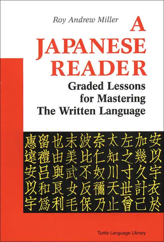 A Japanese Reader: Graded Lessons for Mastering the Written Language - Paperback
