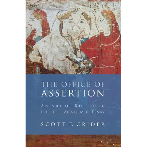 Office of Assertion: An Art of Rhetoric for Academic Essay - Paperback