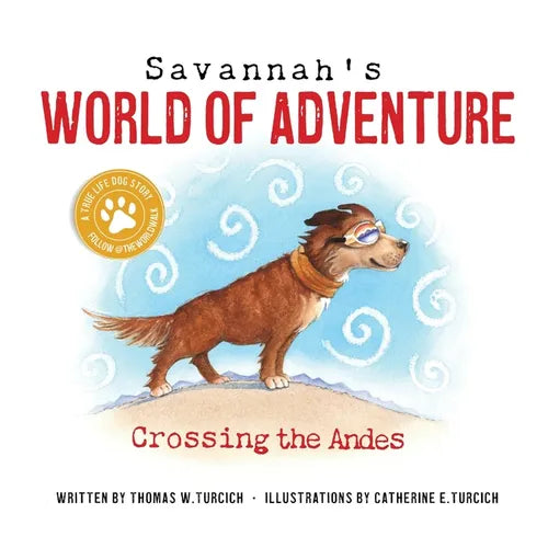 Savannah's World of Adventure: Crossing the Andes - Paperback