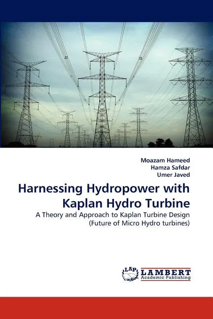 Harnessing Hydropower with Kaplan Hydro Turbine - Paperback