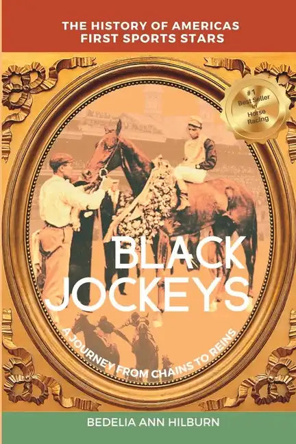 Black Jockeys: The History of Americas First Sports Stars, A Journey From Chains to Reins - Paperback