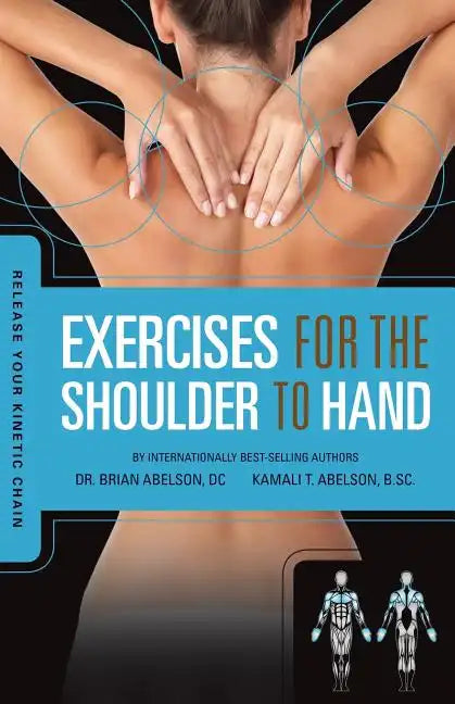 Release Your Kinetic Chain with Exercises for the Shoulder to Hand - Paperback