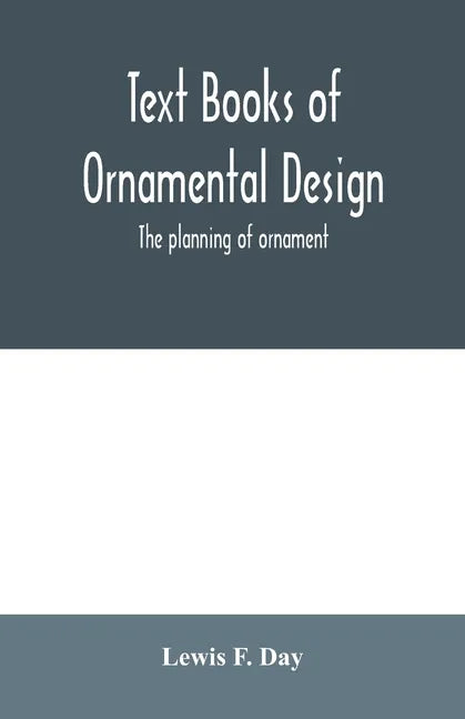 Text Books of Ornamental Design; The planning of ornament - Paperback