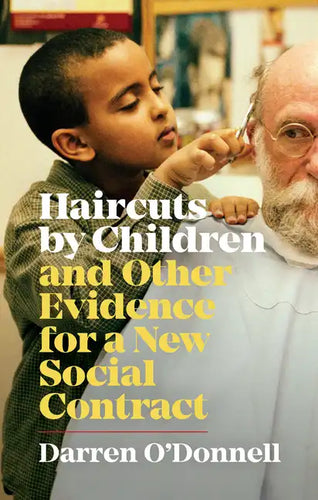 Haircuts by Children, and Other Evidence for a New Social Contract - Paperback