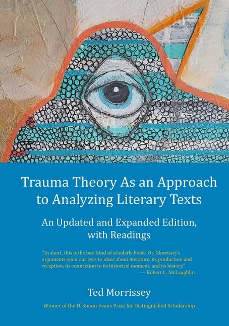 Trauma Theory As an Approach to Analyzing Literary Texts: An Updated and Expanded Edition, with Readings - Paperback