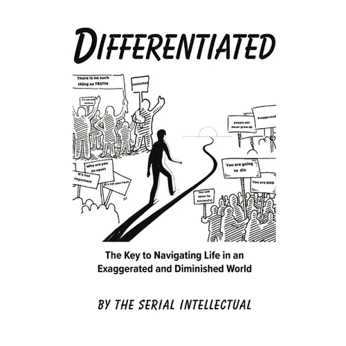 Differentiated: The Key to Navigating Life in an Exaggerated and Diminished World - Paperback