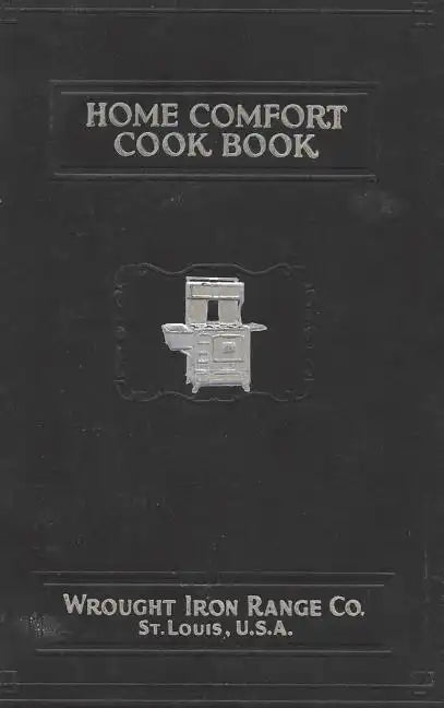 Home Comfort Cook Book 1930 Reprint - Hardcover