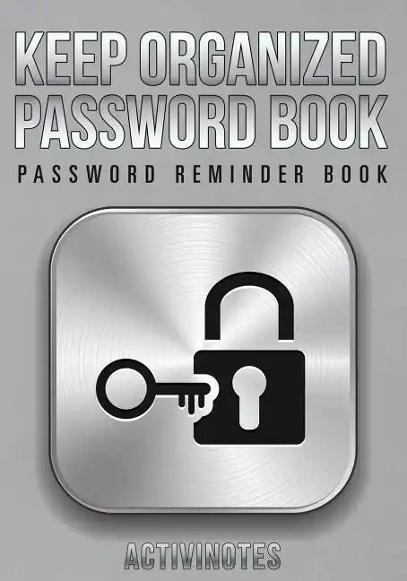 Keep Organized Password Book - Password Reminder Book - Paperback
