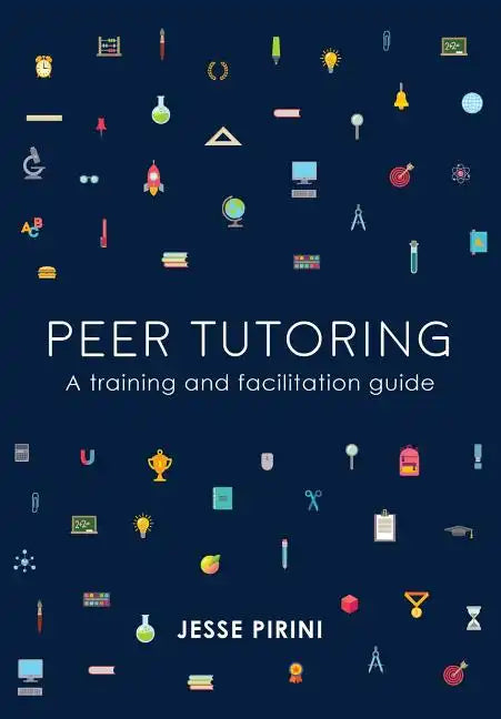 Peer Tutoring: A Training and Facilitation Guide - Paperback