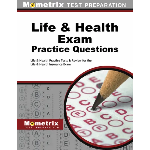 Life & Health Exam Practice Questions: Life & Health Practice Tests & Review for the Life & Health Insurance Exam - Paperback
