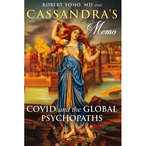 Cassandra's Memo: COVID and the Global Psychopaths - Paperback