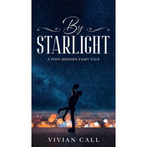 By Starlight: A Post-Modern Fairy Tale - Paperback