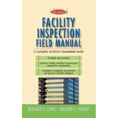 Facility Inspection Field Manual: A Complete Condition Assessment Guide - Paperback