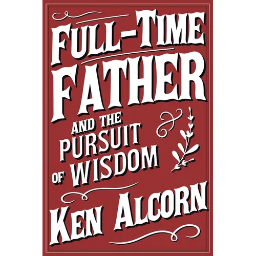 Full-Time Father and the Pursuit of Wisdom