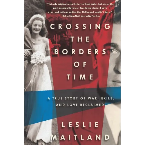 Crossing the Borders of Time: A True Story of War, Exile, and Love Reclaimed - Paperback