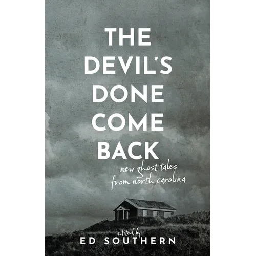 The Devil's Done Come Back: New Ghost Tales from North Carolina - Paperback