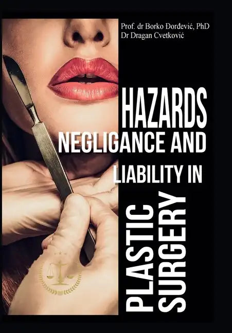 Hazards, Negligence, and Liability in Plastic Surgery - Hardcover